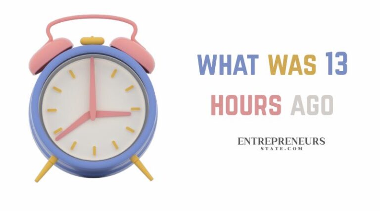 What Was 13 Hours Ago