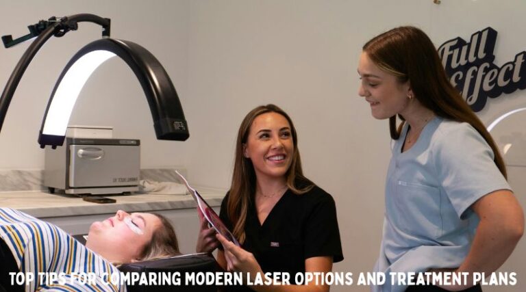 Top Tips For Comparing Modern Laser Options And Treatment Plans
